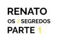 Parte 1 – Os 3 segredos da campanha do Renato do Samaritano